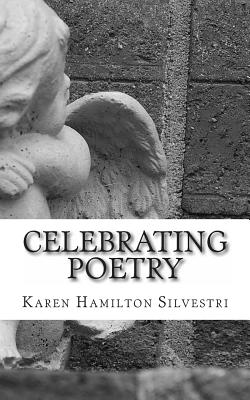 Celebrating Poetry: 2014 Poetry Anthology - Fawdry, Merlene (Contributions by), and Fernbank, Tanya (Contributions by), and Goggans, Andrew (Contributions by)