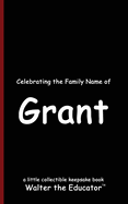 Celebrating the Family Name of Grant