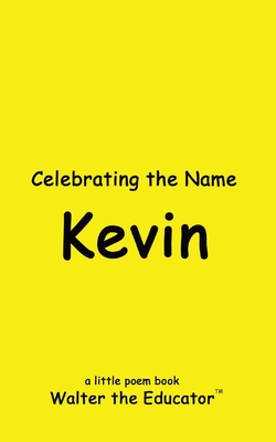 Celebrating the Name Kevin - Walter the Educator
