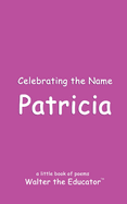 Celebrating the Name Patricia