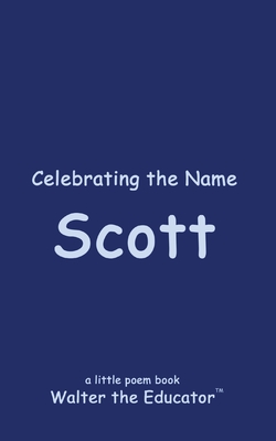 Celebrating the Name Scott - Walter the Educator