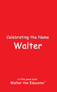 Celebrating the Name Walter