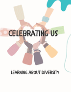 Celebrating Us: Learning About Diversity