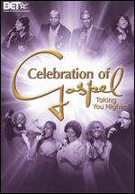 Celebration of Gospel: Taking You Higher - 