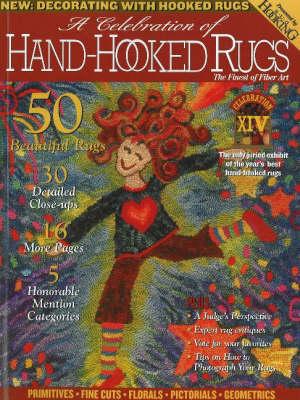 Celebration of Hand-Hooked Rugs XIV - Rug Hooking Magazine (Editor)