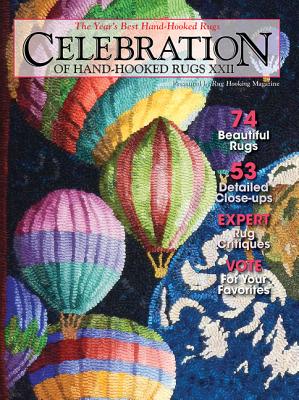 Celebration of Hand-Hooked Rugs XXII - Stellhorn, Ayleen, and Smith, Debra, Dr. (Editor)