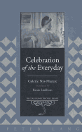Celebration of the Everyday: Translated by Ren?e Linkhorn- This Book Is Not Available for Sale in France