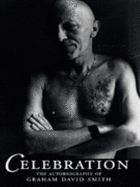 Celebration: The Autobiography of Graham David Smith