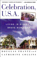 Celebration, U.S.A: Living in Disney's Brave New Town