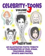 Celebrity toons Volume 3: An illustrated poetic tribute to celebrities of film, stage, television, music, sports and politics