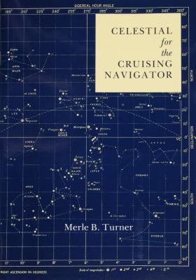 Celestial for the Cruising Navigator - Turner, Merle B
