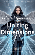 Celestial Guardians: Uniting Dimensions