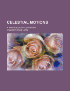 Celestial Motions: A Handy Book of Astronomy