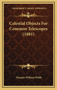 Celestial Objects for Common Telescopes (1881)