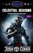 Celestial Seasons: A Space Opera Portal Fiction Short Story Collection