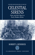 Celestial Sirens: Nuns and Their Music in Early Modern Milan