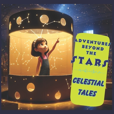 Celestial Tales: Adventures Beyond the Stars: Tales of the celestial kingdom - book for kids - for bedtime reading - de Cuento, Estrellas