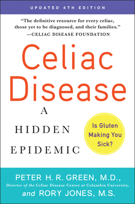 Celiac Disease (Updated 4th Edition): A Hidden Epidemic - Green, Peter H R, and Jones, Rory
