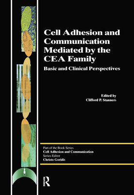 Cell Adhesion and Communication Mediated by the Cea Family - Stanners, Clifford P