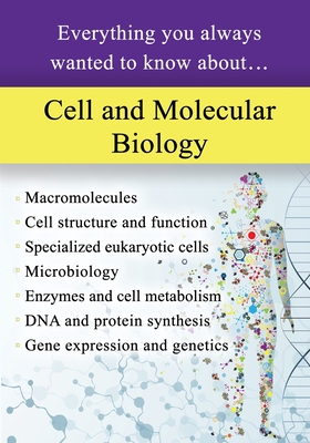 Cell and Molecular Biology: Everything You Always Wanted to Know About... - Education, Sterling