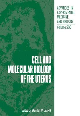 Cell and Molecular Biology of the Uterus - Leavitt, W (Editor)