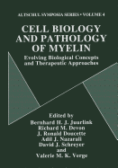 Cell Biology and Pathology of Myelin: Evolving Biological Concepts and Therapeutic Approaches