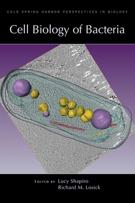 Cell Biology of Bacteria - Shapiro, Lucy (Editor), and Losick, Richard M (Editor)