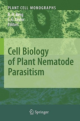 Cell Biology of Plant Nematode Parasitism - Berg, R Howard (Editor), and Taylor, Chris (Editor)