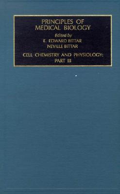 Cell Chemistry and Physiology: Part III: Volume 4C - Bittar, Edward (Editor)