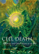 Cell Death: Apoptosis and Other Means to an End