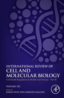 Cell Death Regulation in Health and Disease - Part B - Galluzzi, Lorenzo (Volume editor), and Spetz, Johan K.E. (Volume editor)