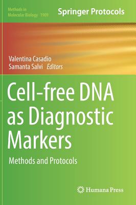 Cell-Free DNA as Diagnostic Markers: Methods and Protocols - Casadio, Valentina (Editor), and Salvi, Samanta (Editor)