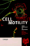Cell Motility: From Molecules to Organisms