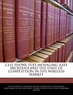 Cell Phone Text Messaging Rate Increases and the State of Competition in the Wireless Market