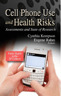 Cell Phone Use & Health Risks: Assessments & State of Research