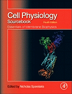 Cell Physiology Sourcebook: Essentials of Membrane Biophysics