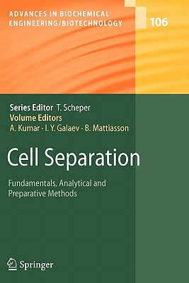 Cell Separation: Fundamentals, Analytical and Preparative Methods - Kumar, Ashok (Editor), and Galaev, Igor Yu (Editor), and Mattiasson, Bo (Editor)