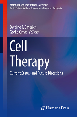 Cell Therapy: Current Status and Future Directions - Emerich, Dwaine F (Editor), and Orive, Gorka (Editor)