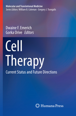 Cell Therapy: Current Status and Future Directions - Emerich, Dwaine F. (Editor), and Orive, Gorka (Editor)