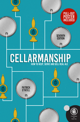 Cellarmanship: How to keep, serve and sell real ale - O'Neill, Patrick
