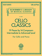 Cello Classics: Schirmer Library of Classics Volume 2081 Intermediate to Advanced