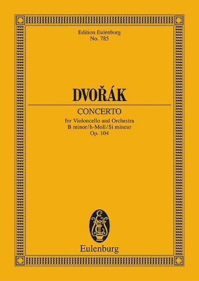 Cello Concerto in B Minor, Op. 104 - Dvorak, Antonin (Composer)