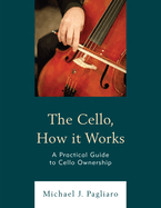 Cello, How It Works: A Practical Guide to Cello Ownership