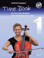 Cello Method - Tune Book 1: Have Fun Playing the Cello