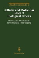 Cellular and Molecular Bases of Biological Clocks: Models and Mechanisms for Circadian Timekeeping
