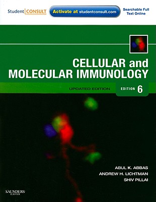 Cellular and Molecular Immunology, Updated Edition: With Student Consult Online Access - Abbas, Abul K, and Lichtman, Andrew H, MD, PhD, and Pillai, Shiv, PhD