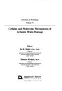 Cellular and Molecular Mechanisms of Ischemic Brain Damage - Siesjo, Bo K, and Wieloch, Tadeusz, and Fernstrom Symposium on Cellular and Molecular Mechanisms of Ischemic Brain Damage