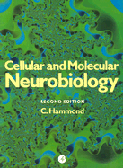 Cellular and Molecular Neurobiology - Hammond, Constance, and Hammond, C
