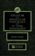 Cellular and Molecular Toxicology and in Vitro Toxicology - Acosta, Daniel