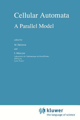 Cellular Automata: A Parallel Model - Delorme, M. (Editor), and Mazoyer, J. (Editor)